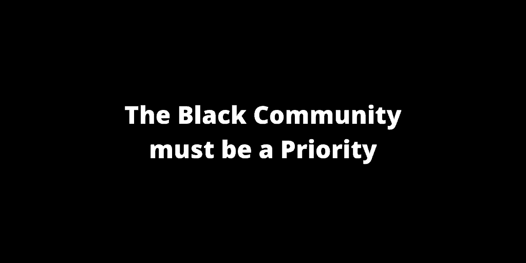 The Black Community must be a Priority: A Letter from our CEO