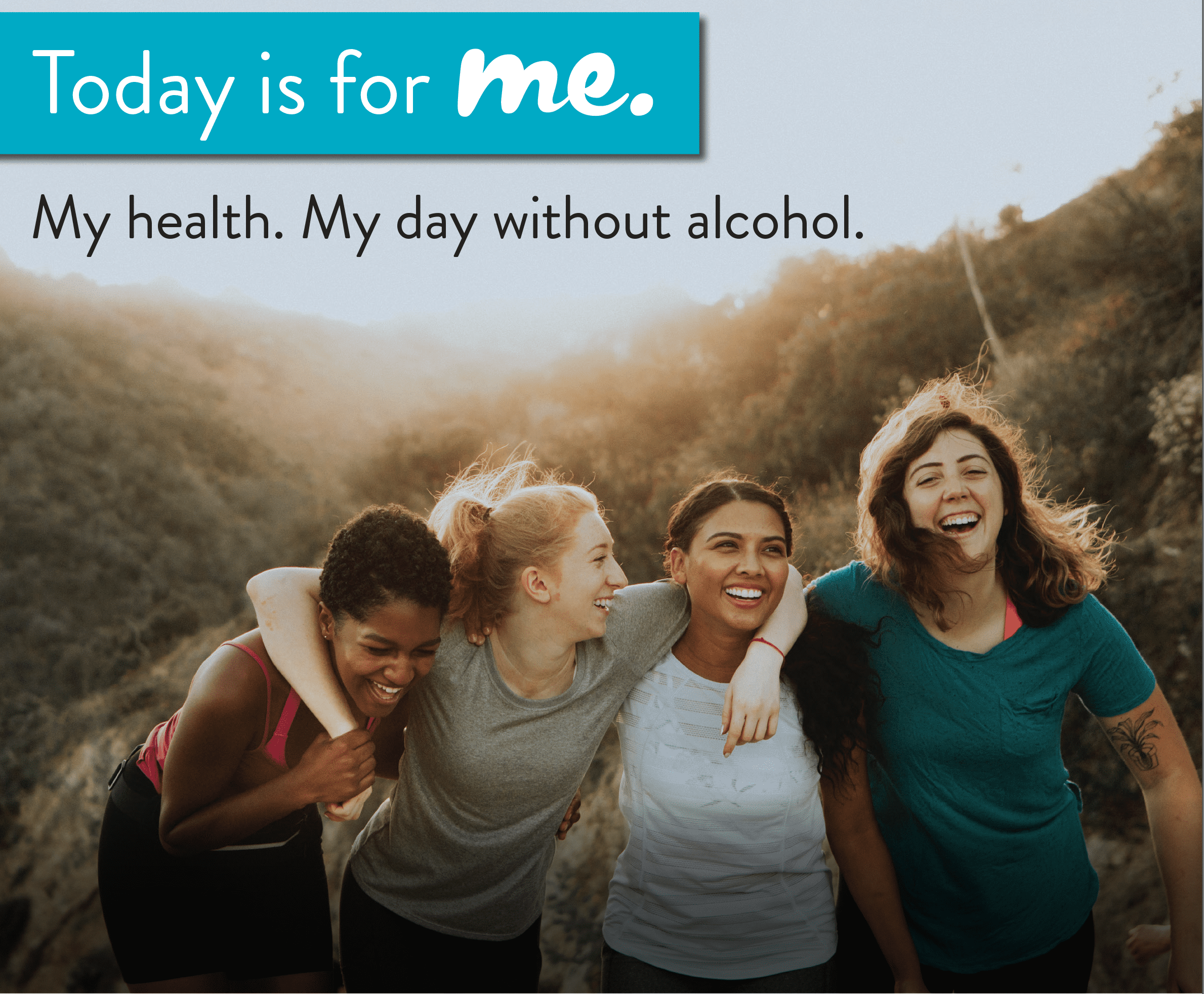 “Today is For Me.” – A lifestyle campaign educates women on the harms of alcohol and marijuana use during pregnancy and breastfeeding