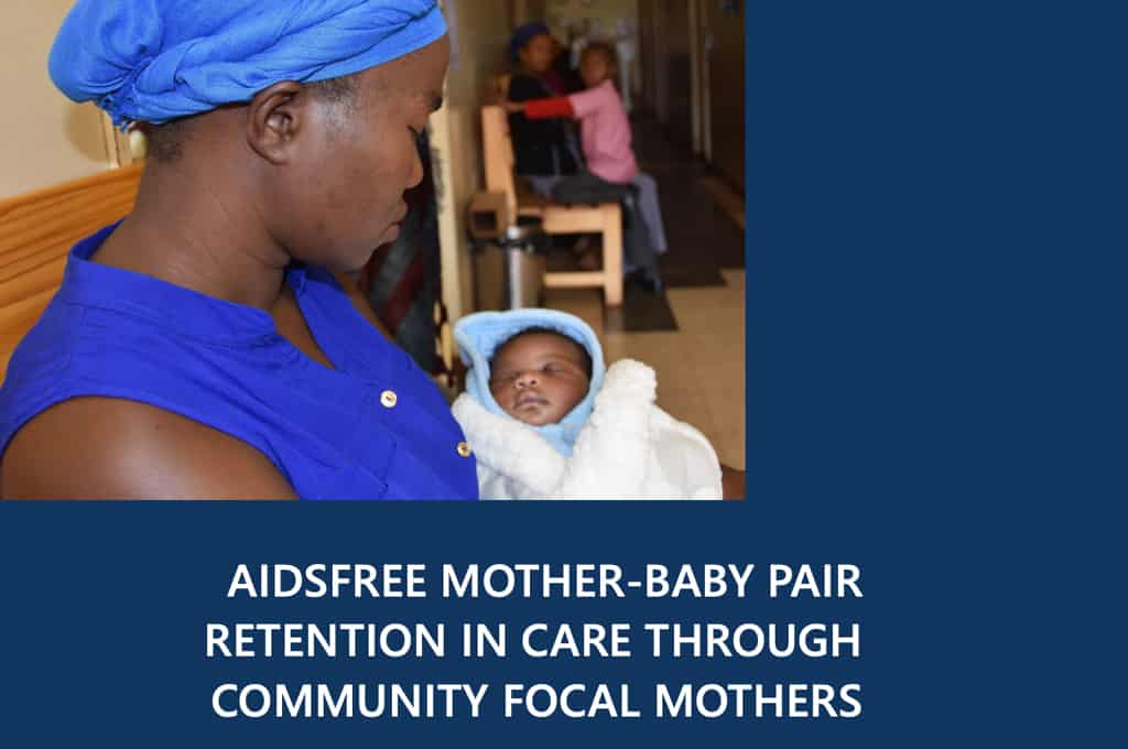 AIDSFree Mother-Baby Pair Retention in Care Through Community Focal Mothers