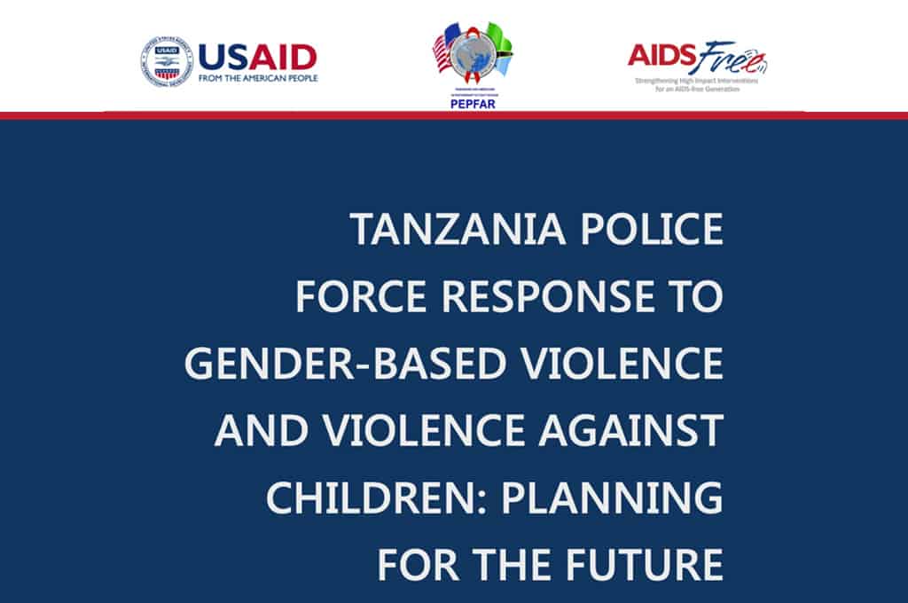 Tanzania Police Force Responds to Gender-Based Violence and Violence Against Children: Planning for the Future