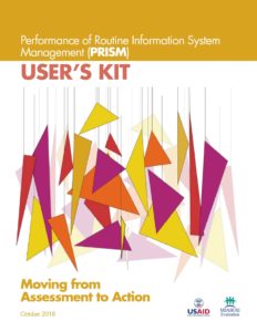 Performance of Routine Information System Management (PRISM) User’s Kit: Moving from Assessment to Action