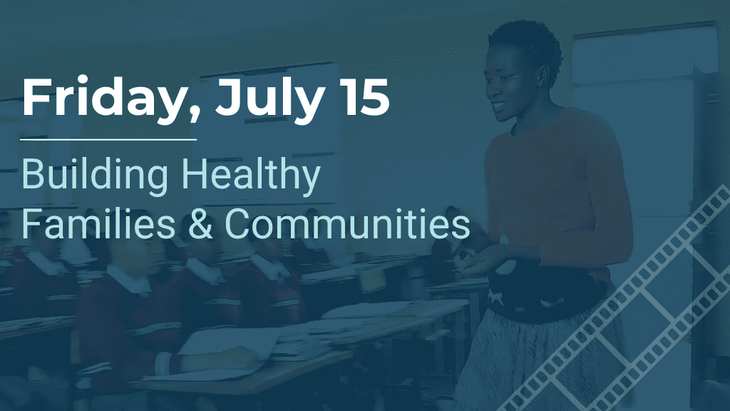 JSi Film Festival 2022- Friday, July 15- Building Healthy Families & Communities