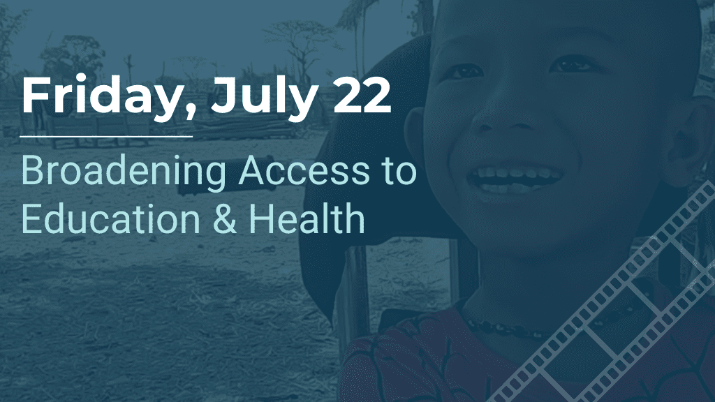 JSI & WEI Film Festival 2022- Friday, July 22-Broadening Access to Education and Health