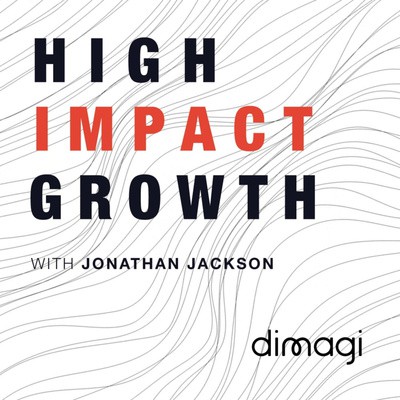 High Impact Growth podcast with Jonathan Jackson