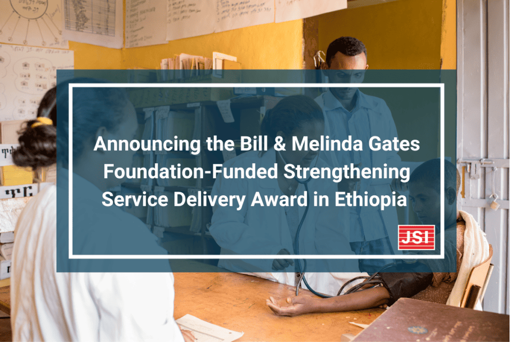 Announcing the Bill & Melinda Gates Foundation-Funded Strengthening Service Delivery Award in Ethiopia